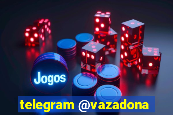 telegram @vazadona